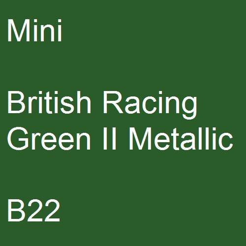 Mini, British Racing Green II Metallic, B22.